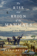 Image for "The Rise and Reign of the Mammals"