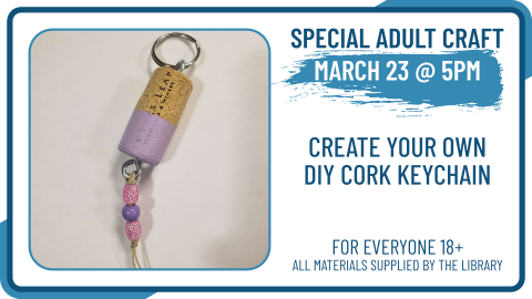 DIY Wine Cork Keychains, March 23rd at 5pm, intended for adults 18+