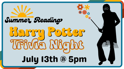 Summer Reading Harry Potter Trivia Night, July 13th at 5pm