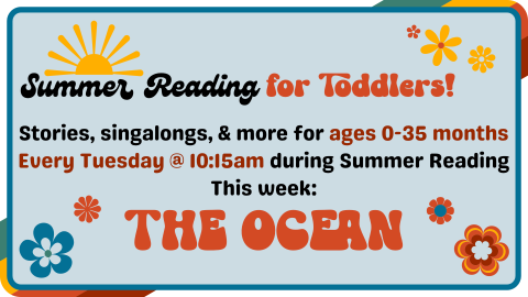 Summer Reading for toddlers, every Tuesday at 10:15am