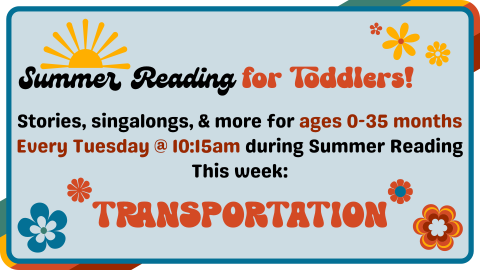 Summer Reading for toddlers, every Tuesday at 10:15am