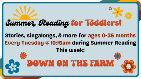 Summer Reading for toddlers, every Tuesday at 10:15am