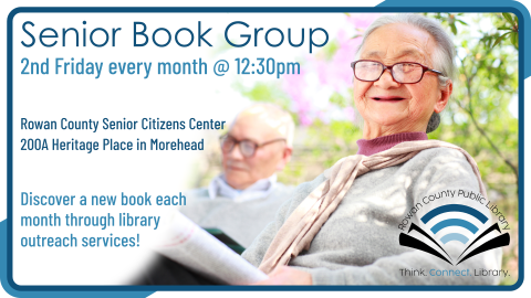 Senior Book Group, second Friday monthly at 12:30pm, intended for ages 55+