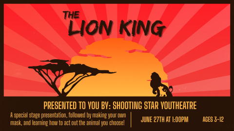 The Lion King, June 27 at 1pm, ages 3 through 12