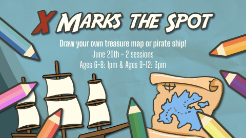 X Marks the Spot, June 20 at 3pm, ages 9 through 12