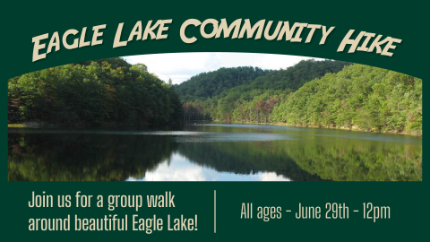 Eagle Lake Community Hike, June 29 at 12pm, all ages