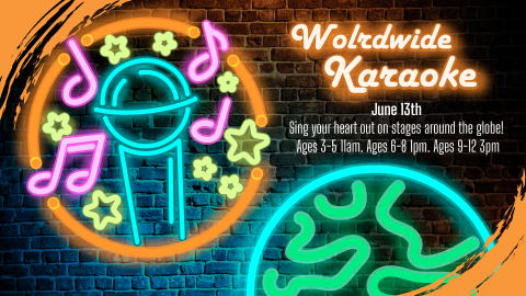 Worldwide Karaoke, June 13 at 1pm, ages 6 through 8