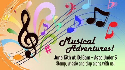 Musical Adventures, June 13 at 10:15am, ages 3 and younger
