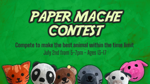 Paper mache contest, July 2 at 5pm, grades 7 through 12