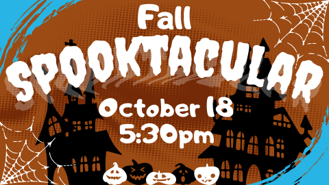 Fall Spooktacular, October 18th at 5:30pm, all ages