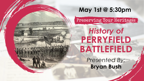 Preserving Your Heritage History of Perryville Battlefield on May 1st at 5:30pm