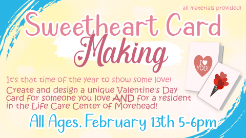 sweetheart card making, all ages, february 13 from 5-6pm