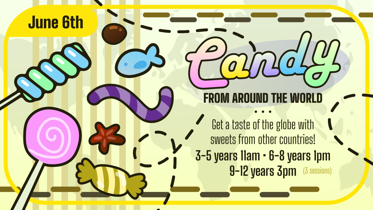 Candy from Around the World, June 6 at 1pm, ages 6 to 8