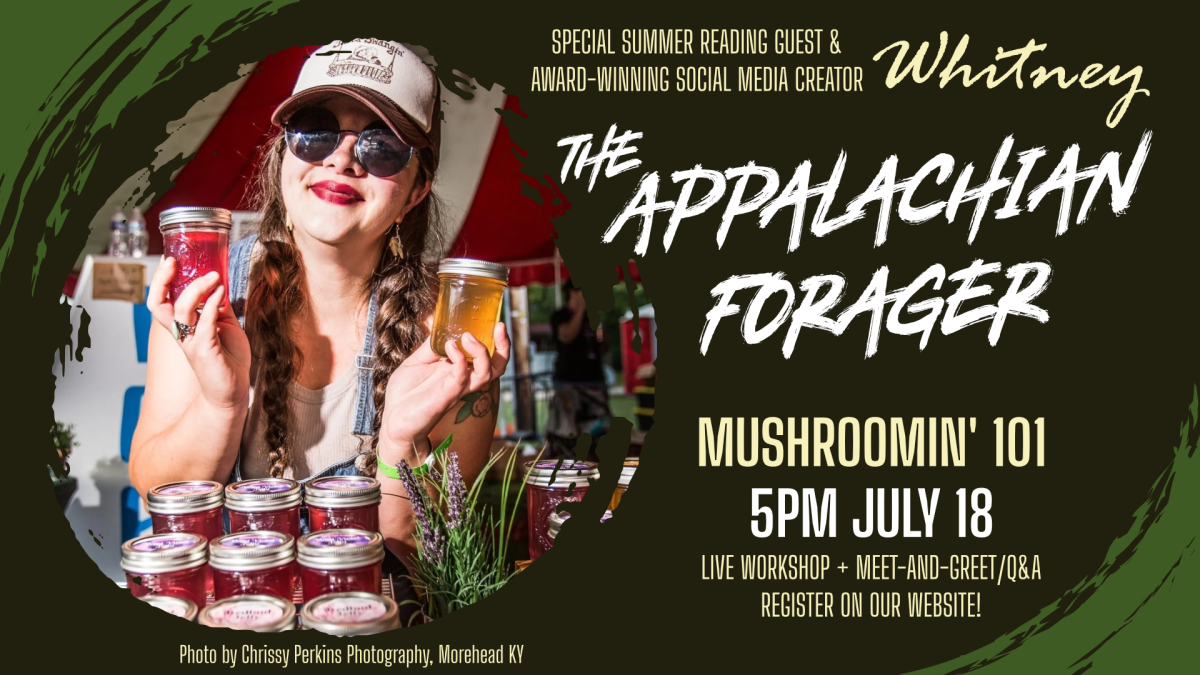 Mushroomin' 101 with Whitney Johnson the Appalachian Forager, July 18 at 5pm, meet and greet plus Q and A session to follow