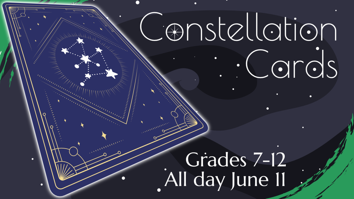 Constellation Cards, all day June 11, grades 7 through 12