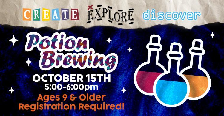 Create, Explore, Discover presents Potion Brewing For Ages 9 & Up. Registration is required