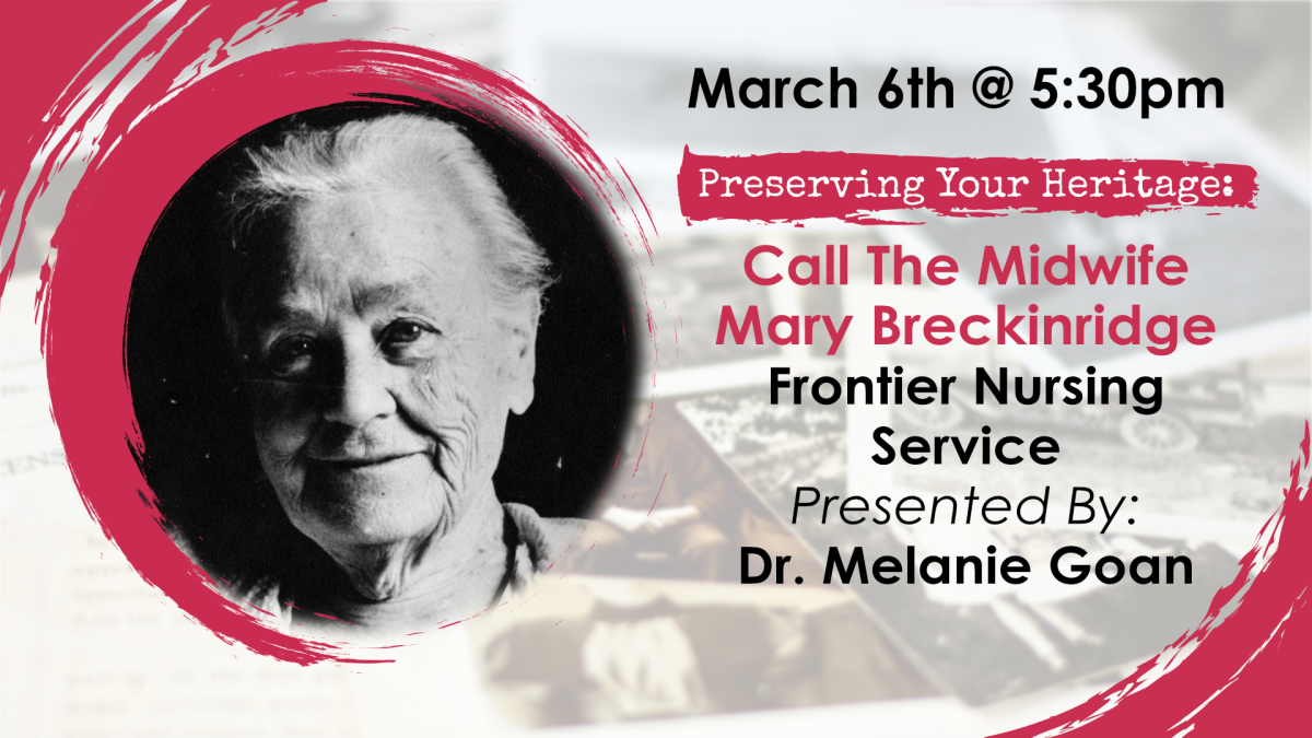 Preserving Your Heritage Call the midwife mary breckinridge on march 6th at 5:30pm