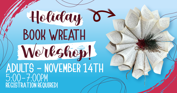 Holiday book wreath workshop, November 14th at 5pm, for adults 18 and up, registration required