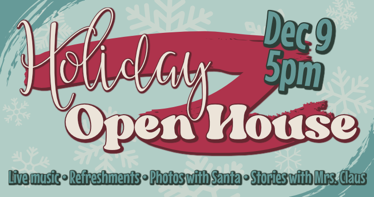 Holiday open house, December 9th at 5pm, open to all ages