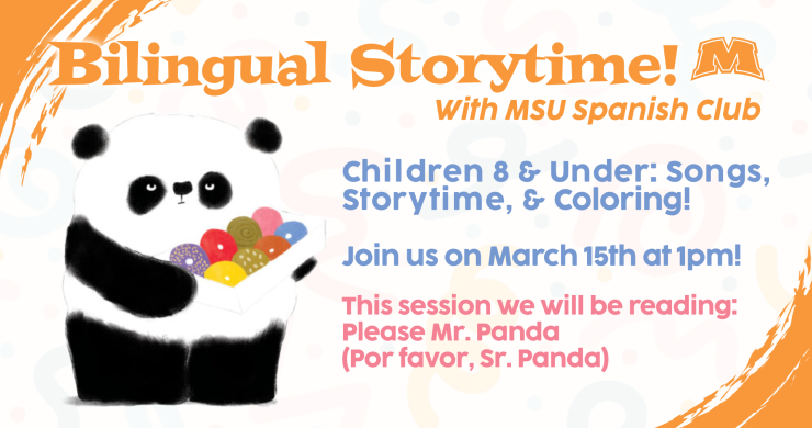 Bilingual Storytime with MSU Spanish Club on March 15th at 1pm