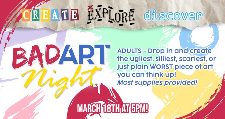 Create Explore Discover Bad Art Night, March 18 at 5pm, ages 18 and up